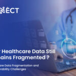 Why Healthcare Data Still Remains Fragmented